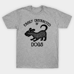 Easily Distracted by Dogs - Black T-Shirt